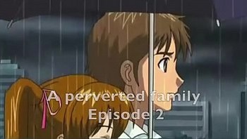 A perverted family Episode 2